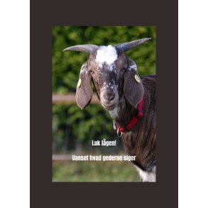 Skilt: Luk lgen. Uanset hvad gederne siger (Ged)